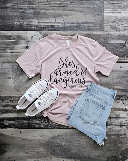 She's Armed & Dangerous Ephesians 6:10-17 T-Shirt